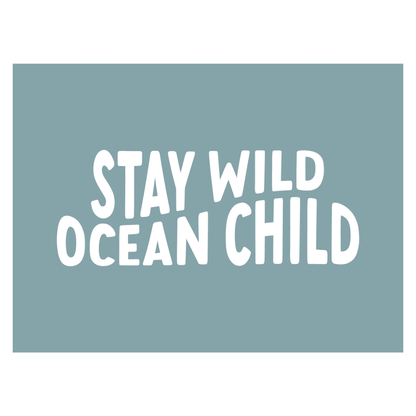 Stay Wild Ocean Child Banner - Surf Room Wall Decor